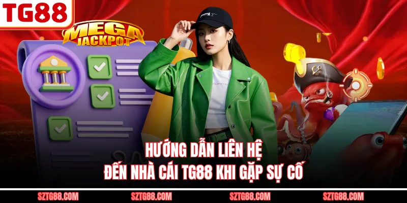 Hướng dẫn liên hệ đến nhà cái TG88 khi gặp sự cố