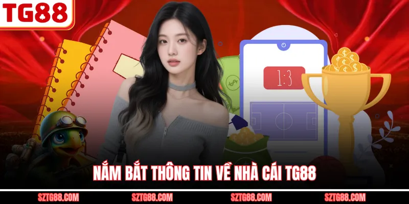 Nắm bắt thông tin về nhà cái TG88